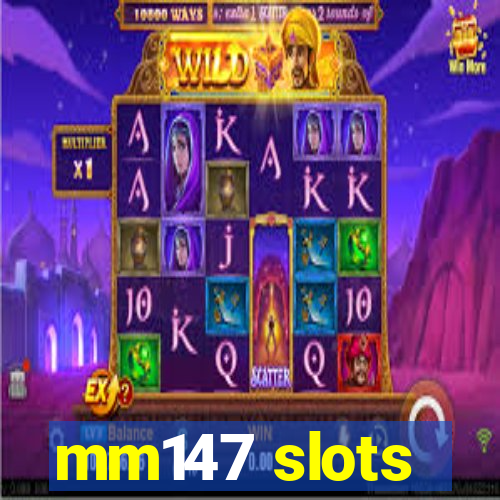 mm147 slots